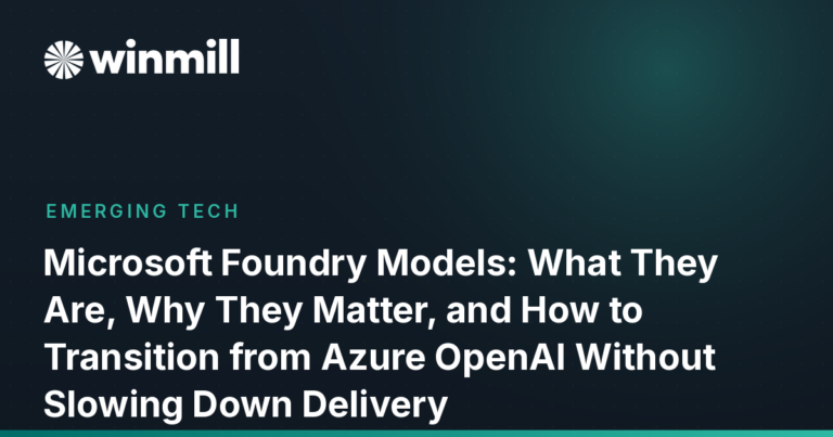 Microsoft Foundry Models: What They Are, Why They Matter, and How to Transition from Azure OpenAI Without Slowing Down Delivery