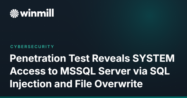 Penetration Test Reveals SYSTEM Access to MSSQL Server via SQL Injection and File Overwrite