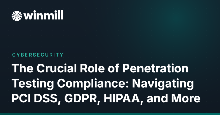 The Crucial Role of Penetration Testing Compliance: Navigating PCI DSS, GDPR, HIPAA, and More