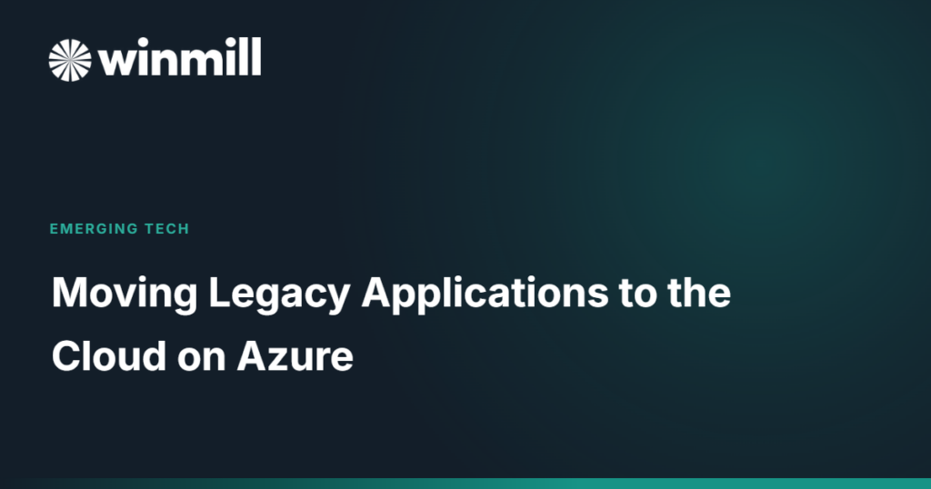 Moving Legacy Applications to the Cloud on Azure